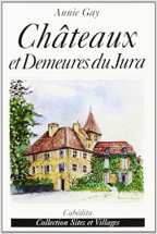 Châteaux et demeures du Jura